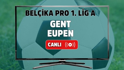 Gent Eupen Canlı maç izle