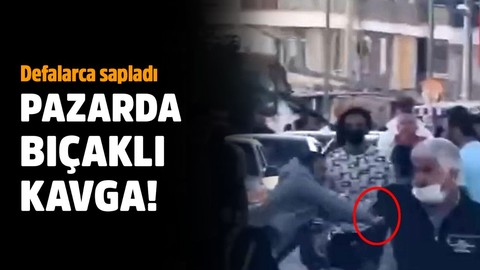Pazarda sopalı bıçaklı kavga! Dehşet anları kamerada