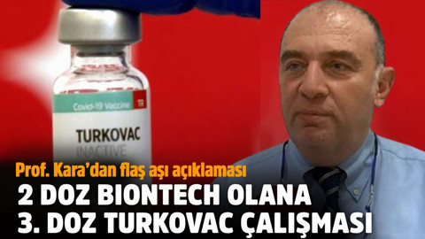 Prof. Ateş Kara'dan flaş aşı açıklaması: Hatırlatma dozu olarak' Turkovac'ın etkisi araştırılacak