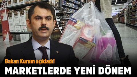 Bakan Kurum açıkladı! Marketlerde gelecek yıl başlıyor