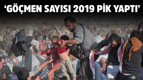 "Türkiye'de düzensiz göçmen sayısı 2019'da pik yaptı"