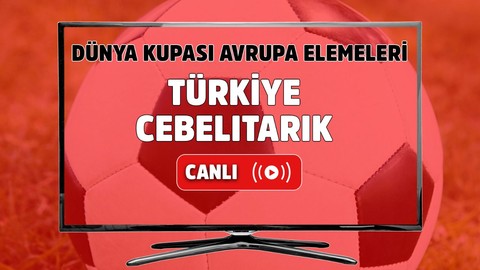 Türkiye - Cebelitarık Canlı izle, Türkiye - Cebelitarık maçı şifresiz izle