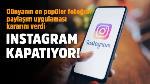 Instagram kapatıyor! Bir dönemin sonu