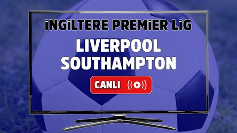 CANLI İZLE Liverpool Southampton