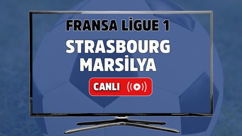 CANLI İZLE RC Strasbourg-Marsilya