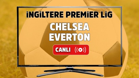 CANLI İZLE Chelsea Everton