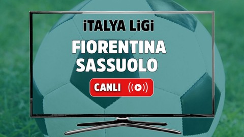 CANLI İZLE Fiorentina Sassuolo