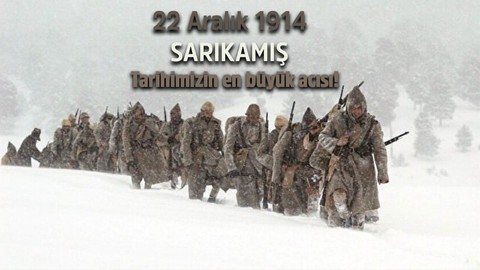 22 Aralık Sarıkamış şehitleri anma mesajları ve sözleri! 22 Aralık Sarıkamış destanı mesajları ve sözleri