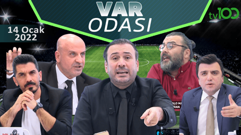 Ertem Şener ile VAR Odası - 14 Ocak 2022