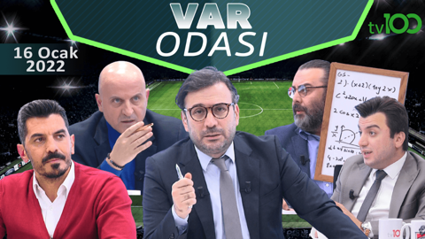 Ertem Şener ile VAR Odası - 16 Ocak 2022