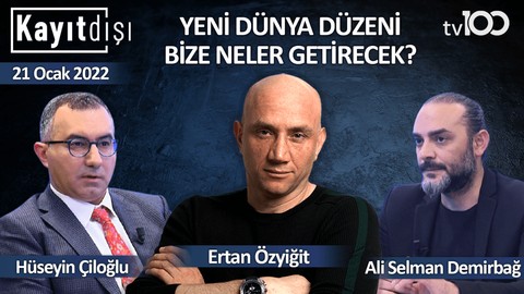 3. Dünya Savaşı ne kadar yakın? - Ertan Özyiğit ile Kayıt Dışı - 21 Ocak 2022