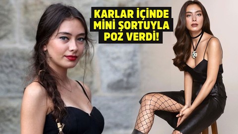 Neslihan Atagül'den buz gibi soğukta mini şortlu poz