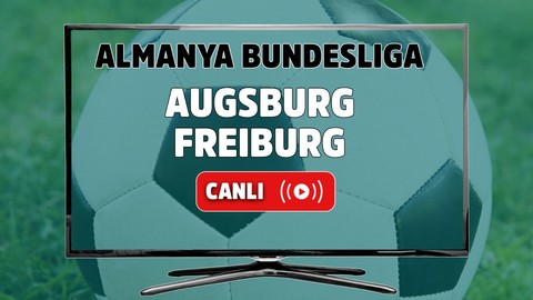 CANLI İZLE Augsburg-Freiburg