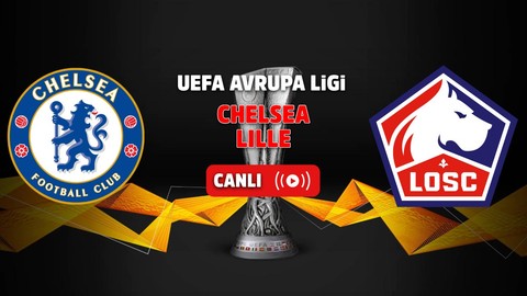 Exxen Canlı izle Chelsea Lille, Chelsea Lille maçı saat kaçta, hangi kanalda?