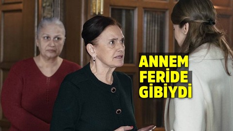 Camdaki Kız'ın yıldızı itiraf etti: Annem Feride gibiydi!