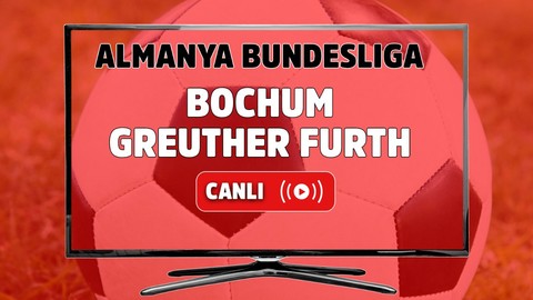 CANLI İZLE Bochum Greuther Fürth