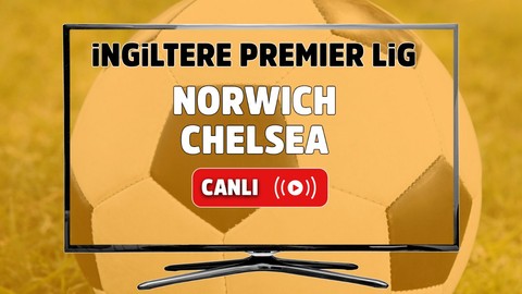 CANLI İZLE Norwich Chelsea