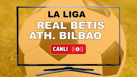 CANLI İZLE Real Betis Ath. Bilbao