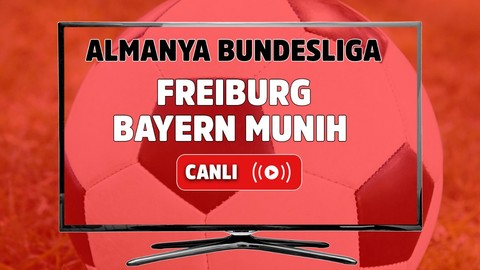 CANLI İZLE Freiburg Bayern Münih