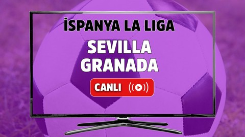 CANLI İZLE Sevilla Granada