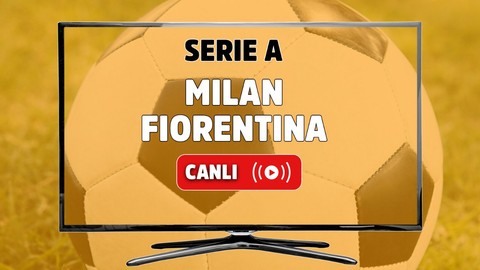 Milan Fiorentina canlı izle