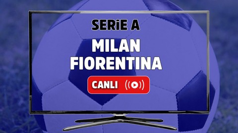 Milan Fiorentina canlı izle