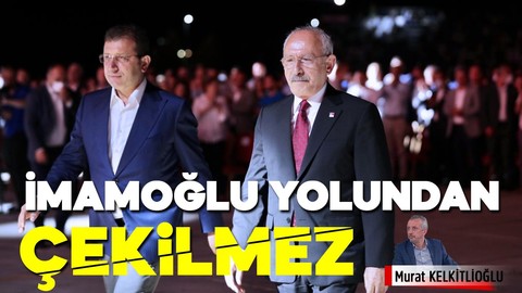 İmamoğlu yolundan çekilmez