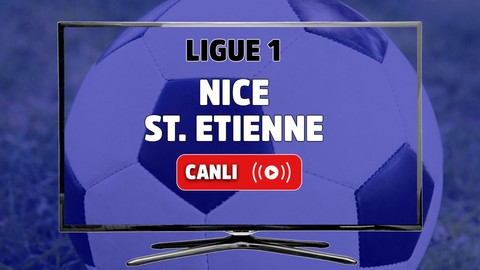 Nice - St. Etienne CANLI MAÇ İZLE