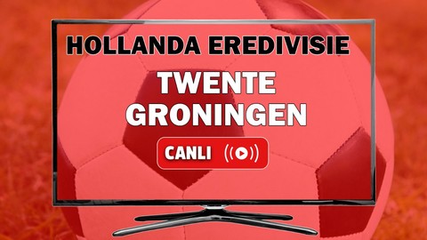 CANLI İZLE Twente Groningen