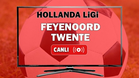 CANLI İZLE Feyenoord Twente