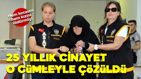 25 yıllık cinayet o cümleyle çözüldü! Hem kocasını hem kızını öldürmüş