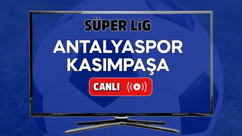 Antalyaspor - Kasımpaşa CANLI MAÇ İZLE