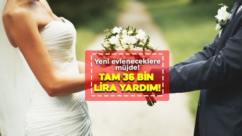 Yeni evleneceklere müjde! 36 bin liralık yardımı kaçırmayın!