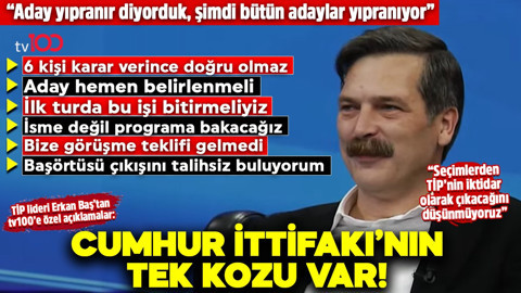 Erkan Baş'tan tv100'e özel açıklamalar! Cumhur İttifakı’nın tek kozu var! 6 kişi karar verince doğru olmaz!