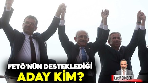 FETÖ'nün desteklediği aday kim?