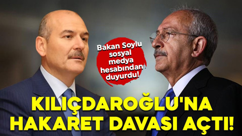 İçişleri Bakanı Süleyman Soylu Kılıçdaroğlu'na hakaret davası açtı!