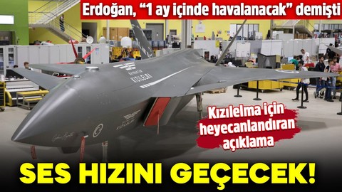 Kızılelma için heyecanlandıran açıklama: Ses hızını geçecek… Cumhurbaşkanı Erdoğan, “1 ay içinde havalanacak” demişti