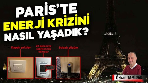 Paris'te enerji krizini nasıl yaşadık?