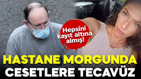 Hastane morgunda cesetlere tecavüz! Hepsini kayıt altına almış