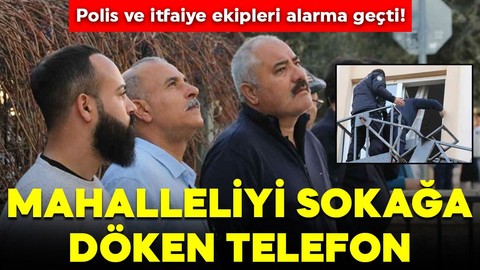 Polis ve itfaiye alarma geçti! Mahalleliyi sokağa döken telefon