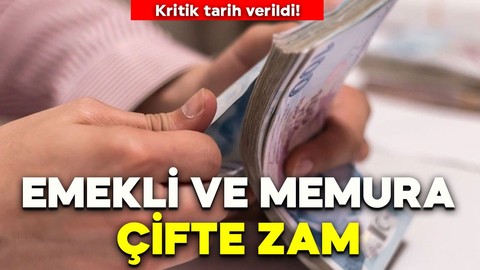 Emekli ve memura 2023 yılında çifte zam! İşte son tablo