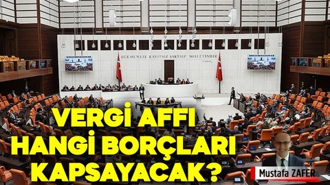 Vergi affı hangi borçları kapsayacak?