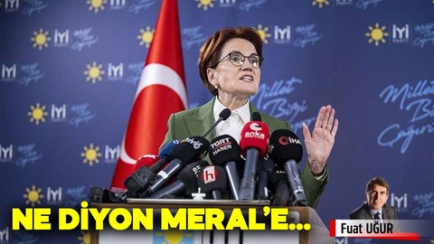 Ne diyon Meral’e…