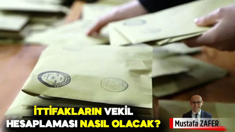 İttifakların vekil hesaplaması nasıl olacak?