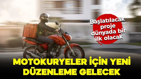 Proje dünyada ilk defa ülkemizde başlayacak! İşte motokuryeler için yeni düzenleme