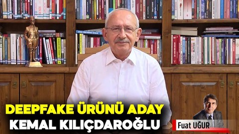 DEEPFAKE ürünü aday: Kemal Kılıçdaroğlu