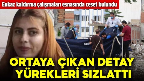 Enkaz kaldırma çalışmaları esnasında ceset bulundu: Ortaya çıkan detay yürekleri sızlattı
