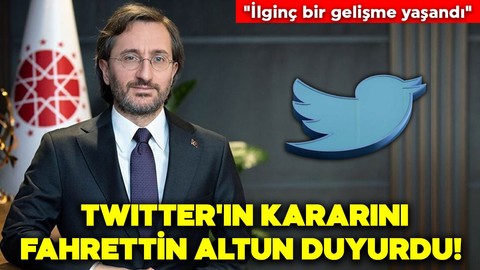 Twitter'ın kararını Fahrettin Altun duyurdu! "İlginç bir gelişme yaşandı"