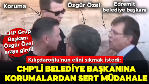 Kılıçdaroğlu'nun elini sıkmak istedi: CHP'li belediye başkanına korumalardan sert müdahale! Özgür Özel araya girdi!
