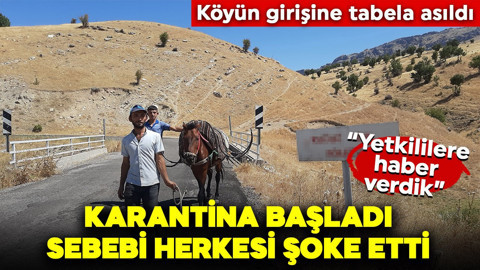 Köyün girişine tabela asıldı! Karantina başladı sebebi herkesi şoke etti! “Yetkililere haber verdik”